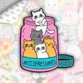Cats Are Anti - Depressants Metal Enamel 3M Sticker - StickerPin