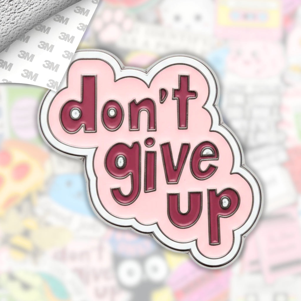 Don't Give Up Metal Enamel 3M Sticker - StickerPin