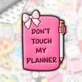 Don't Touch My Planner Metal Enamel 3M Sticker - StickerPin