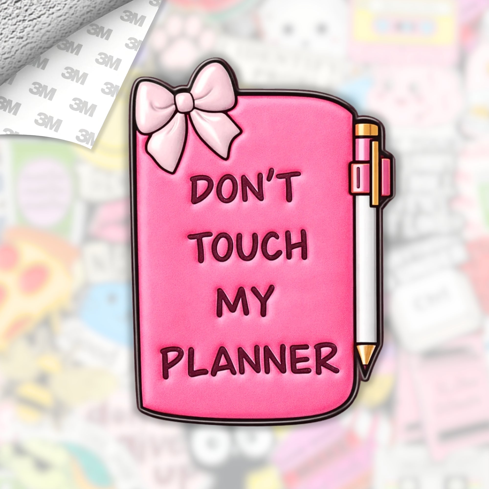 Don't Touch My Planner Metal Enamel 3M Sticker - StickerPin