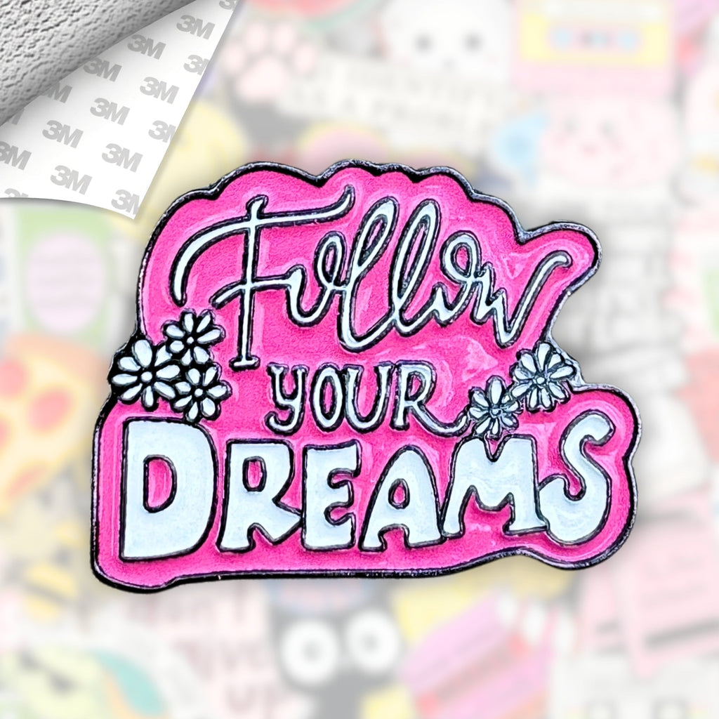 Follow Your Dreams Metal Enamel 3M Sticker - StickerPin