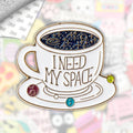 I Need My Space Metal Enamel 3M Sticker - StickerPin