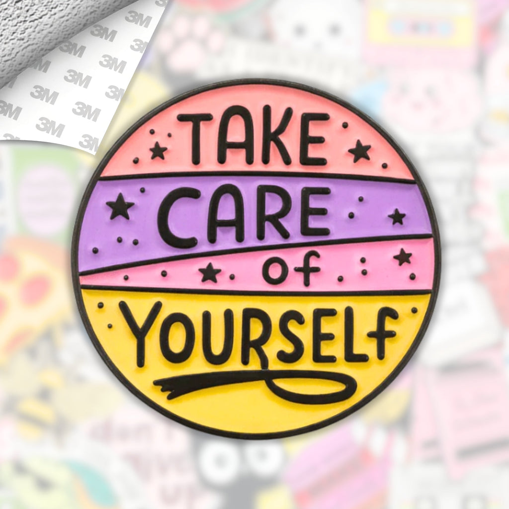 Take Care Of Yourself Metal Enamel 3M Sticker - StickerPin